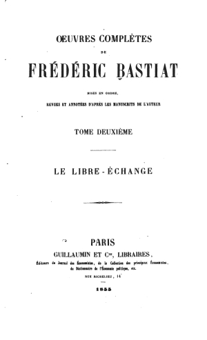 Oeuvres complètes de Frédéric Bastiat, 1st ed. vol. 2 Le libre-échange ...